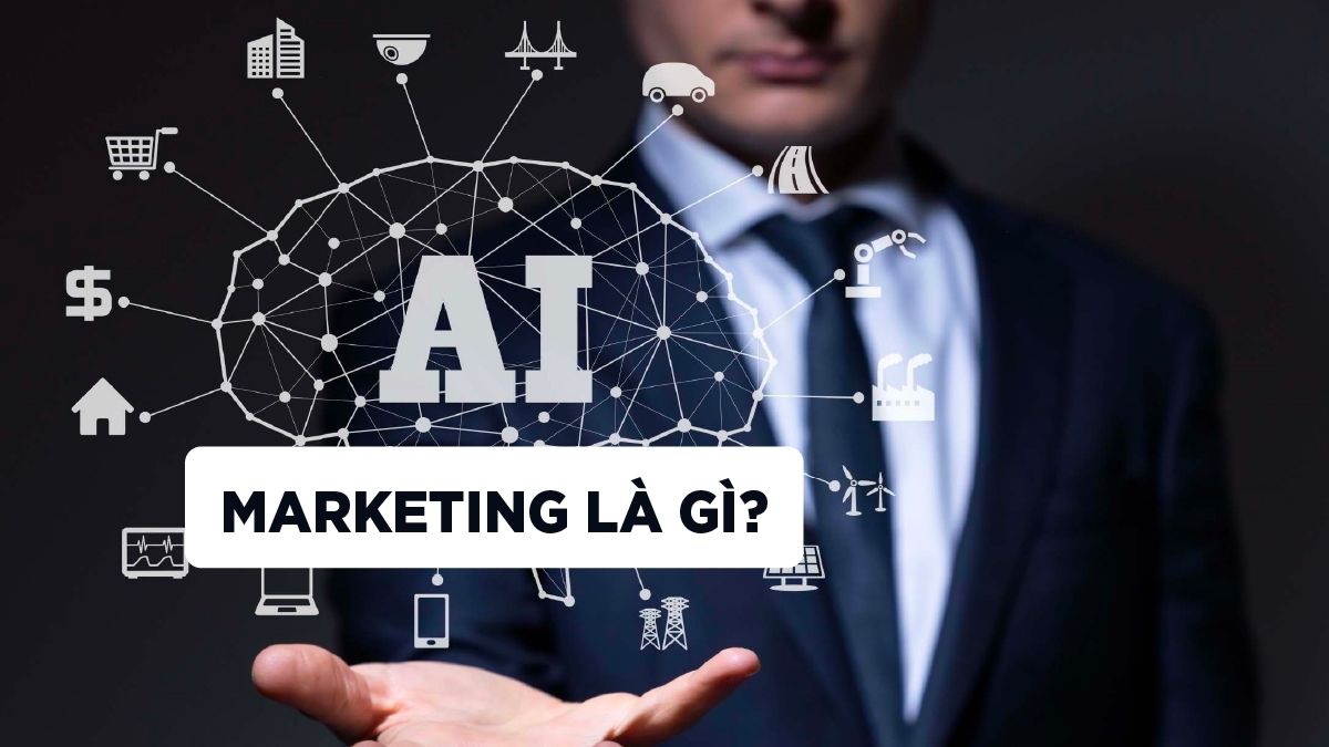 AI Trong Marketing Là Gì?
