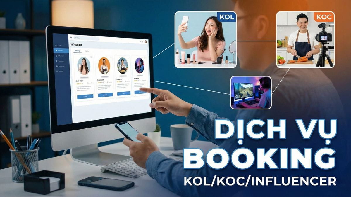 Dịch Vụ Booking KOL, KOC, Influencer, Media Trọn Gói Chuyên Nghiệp
