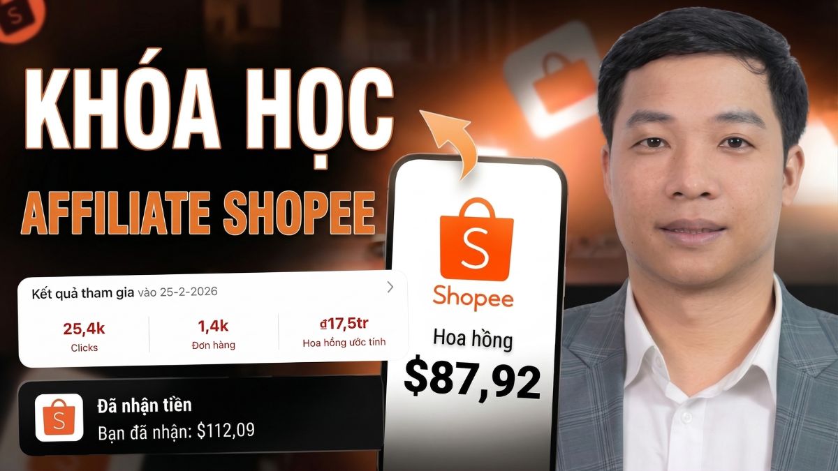 Khóa Học Affiliate Shopee- Bí Quyết Tạo Thu Nhập Online Bền Vững