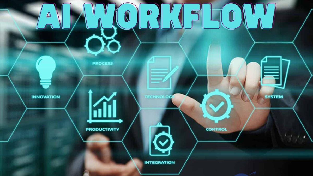 AI Workflow: Kỷ nguyên mới của tự động hóa quy trình làm việc