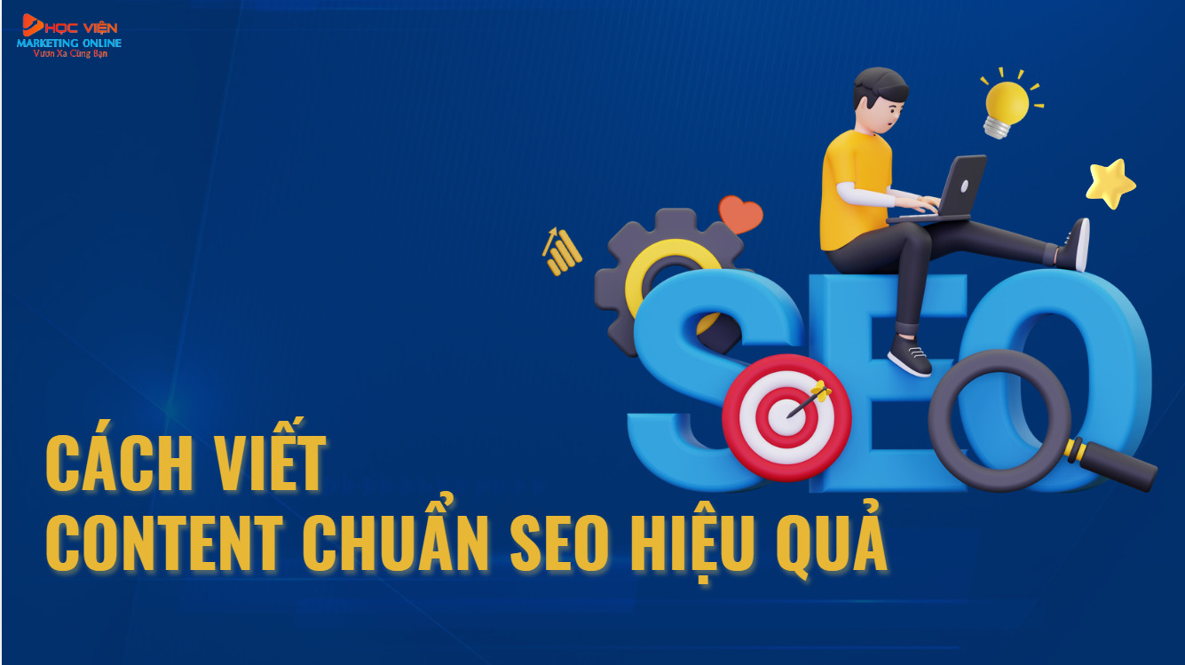 Cách viết content chuẩn SEO hiệu quả: Hướng dẫn chi tiết từ A-Z