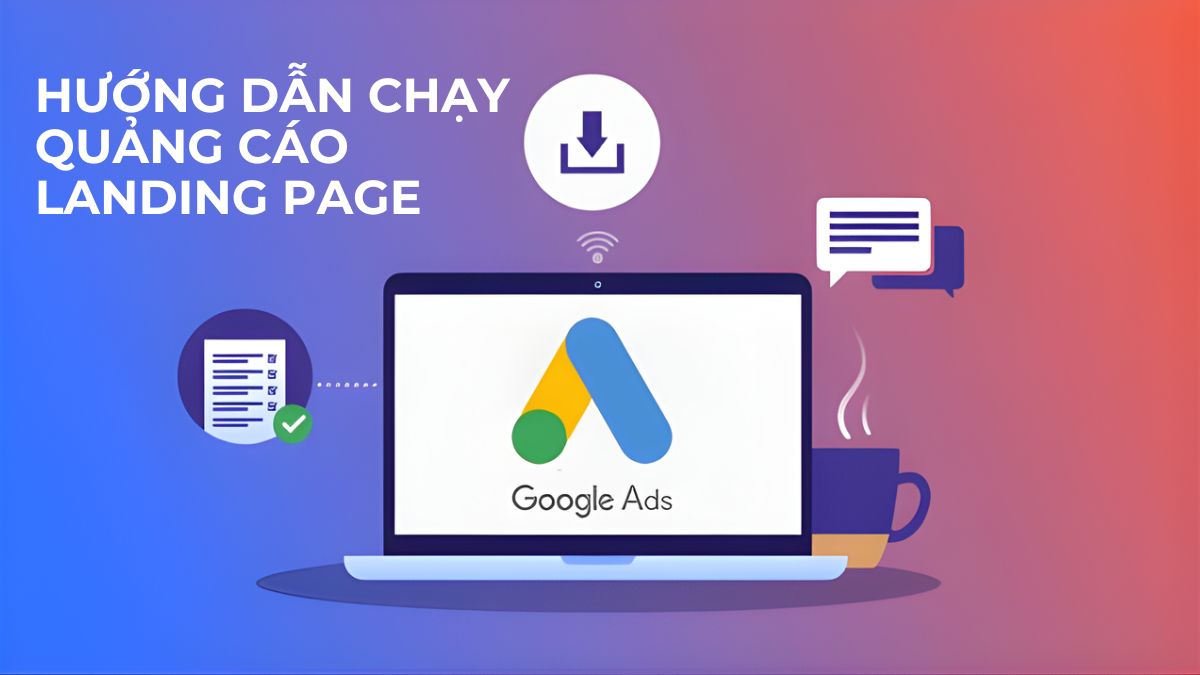 Hướng Dẫn Cách Chạy Quảng Cáo Landing Page Hiệu Quả (2026)