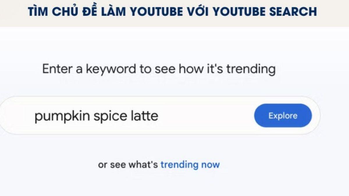 Cách Tìm Chủ Đề Làm Youtube View Ngoại Hot Trend- Khai thác xu hướng toàn cầu với youtube search bước 1