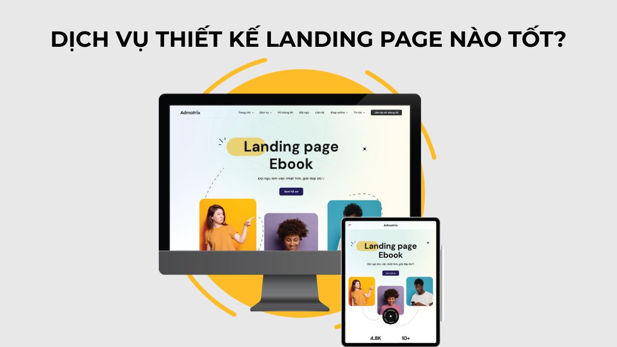 Dịch Vụ Thiết Kế Landing Page Nào Tốt? Tiêu Chí Chọn Đơn Vị Uy Tín