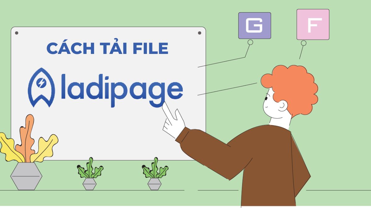 Hướng Dẫn Cách Tải File Ladipage Chi Tiết Từ A-Z