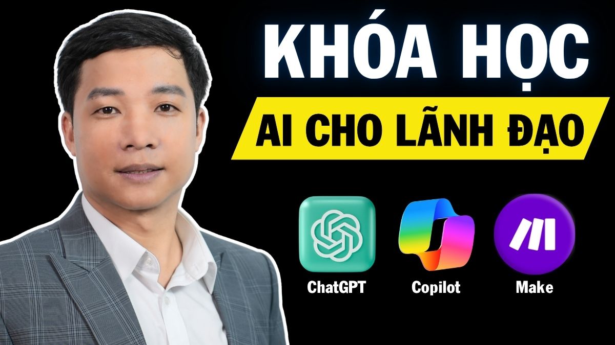 Khóa Học AI Cho Lãnh Đạo Doanh Nghiệp Từ Cơ Bản Đến Chiến Lược