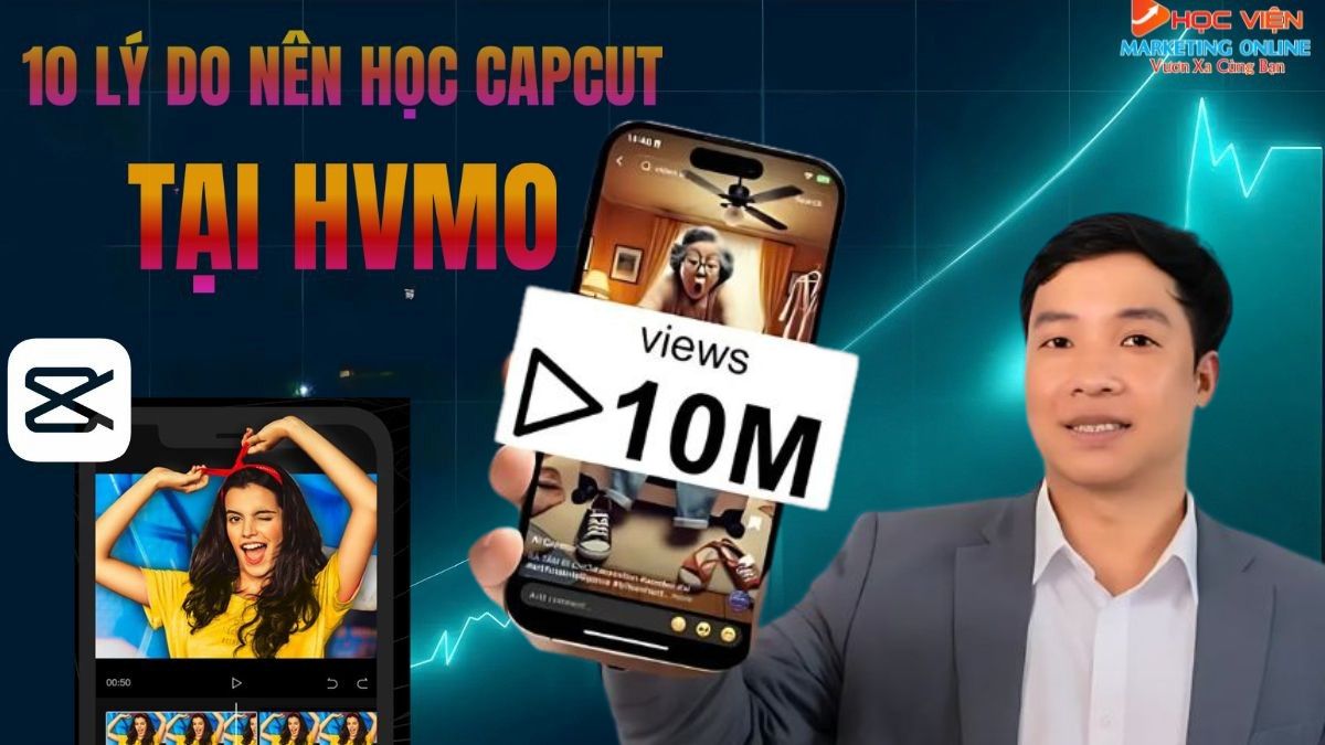 10 lý do nên học edit CapCut chuyên nghiệp tại HVMO