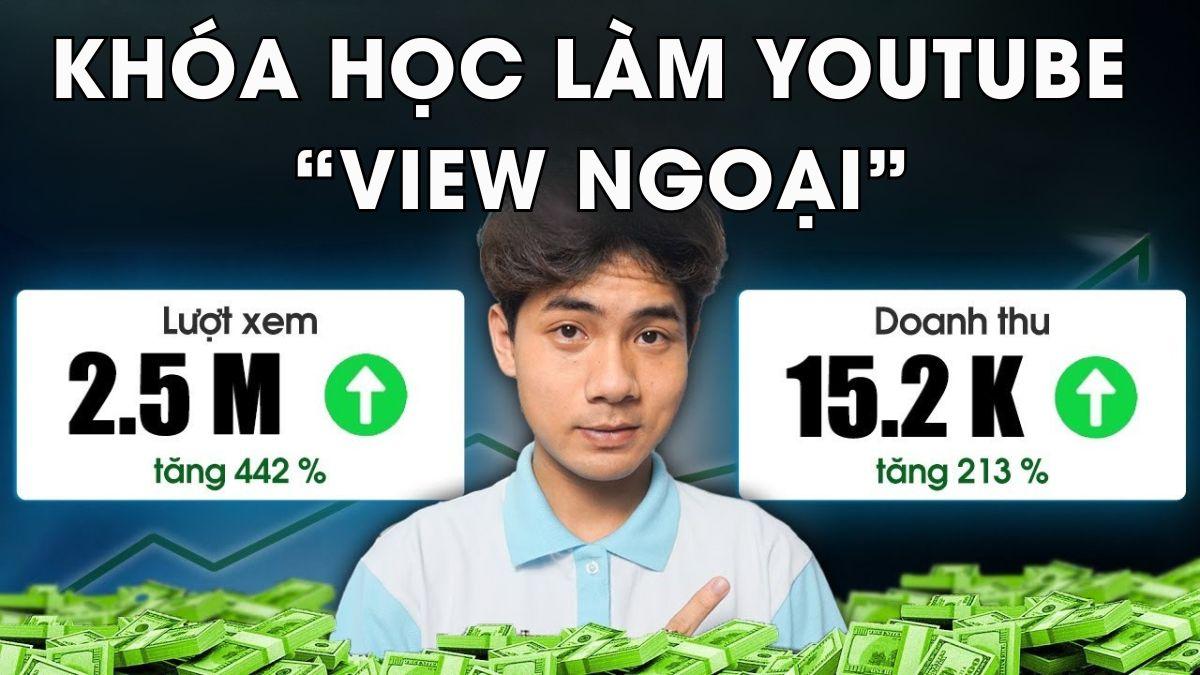 Lợi Ích Khi Tham Gia Khóa Học Youtube View Ngoại- Nắm bắt xu hướng