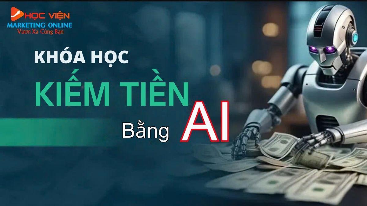 Khóa học AI trí tuệ nhân tạo nổi bật tại HVMO- Khóa học kiếm tiền bằng AI