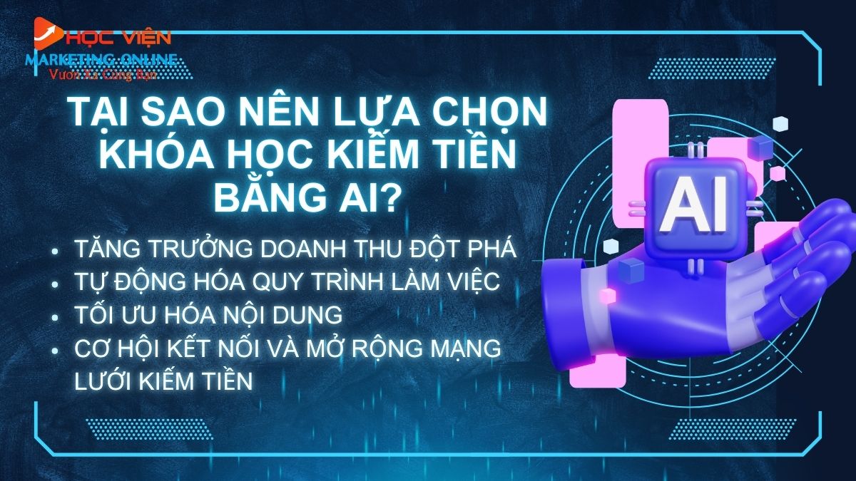 Tại sao nên lựa chọn khóa học kiếm tiền bằng AI