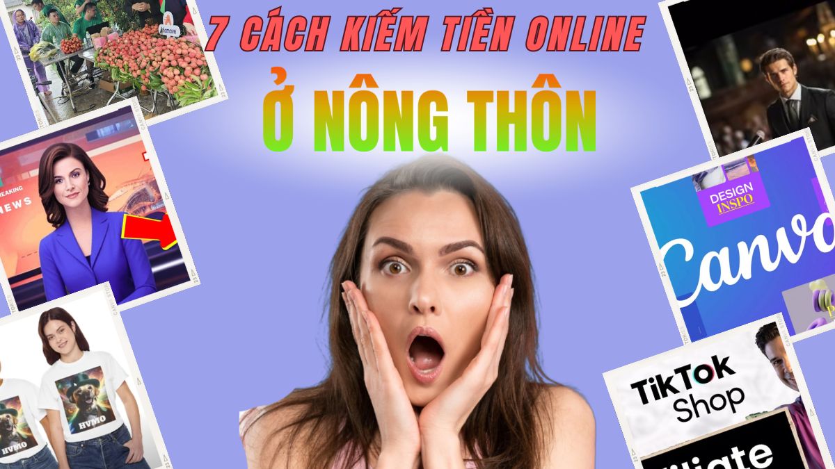 7 cách kiếm tiền online ở nông thôn online 2025 ít vốn lợi nhuận cao