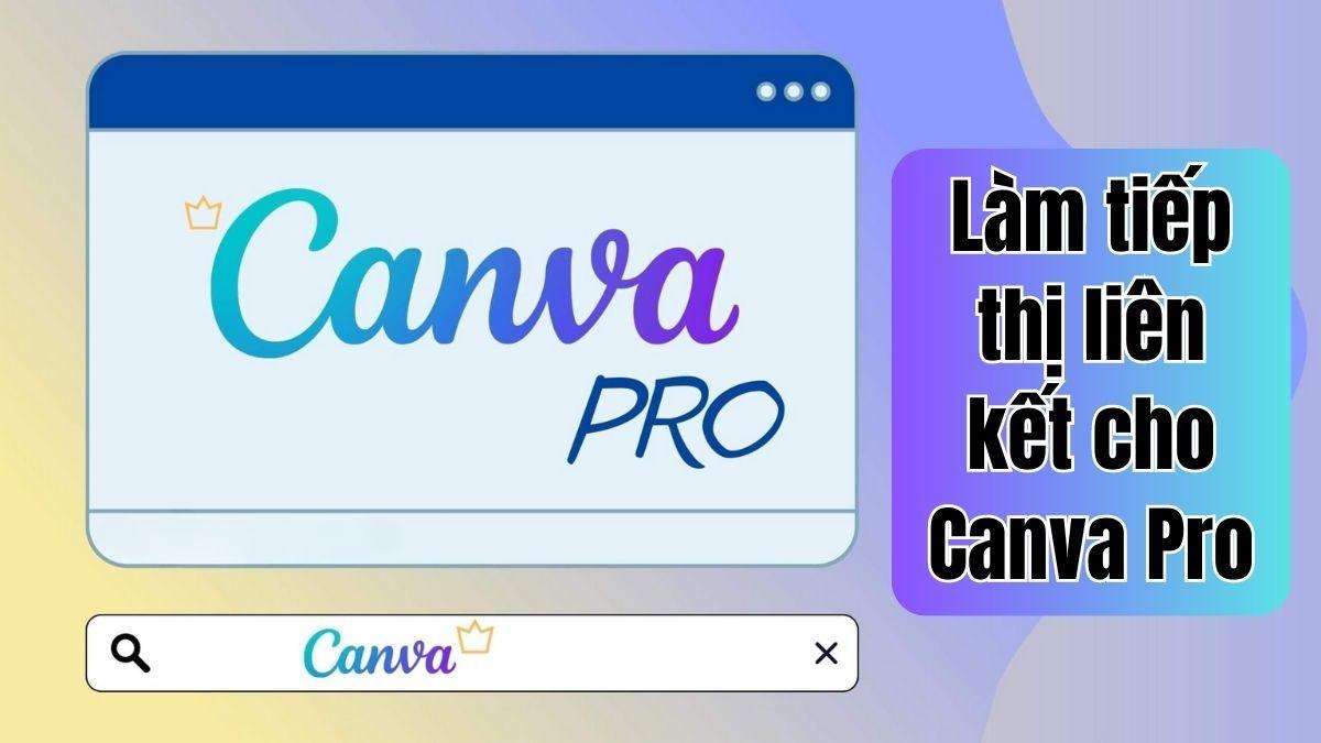 Các cách kiếm tiền online tại nông thôn 2025 với Canva- Trở thành cộng tác viên Canva Pro