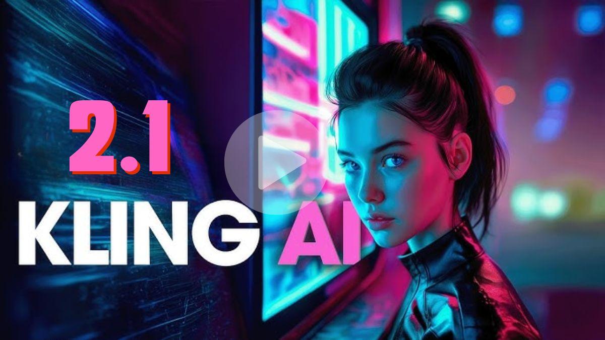Kling 2.1 ra mắt– “Phù thủy” mới của ngành Video AI