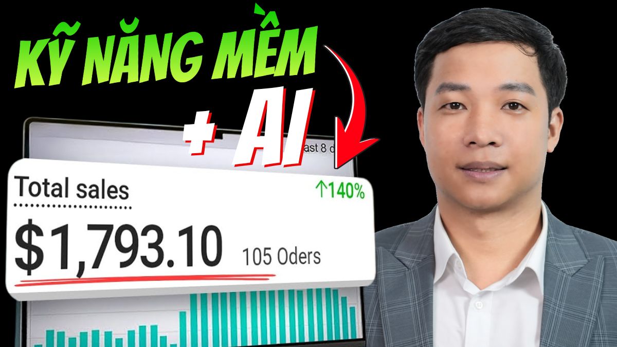 6 Kỹ Năng Mềm Khi Kiếm Tiền Với AI Bạn Cần Biết