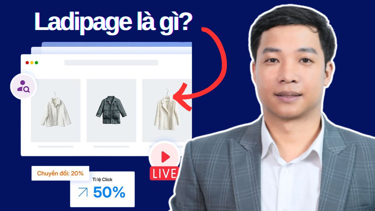 LadiPage là gì? Tính Năng, Hoạt Động Và Cách Tạo LadiPage Từ A-Z