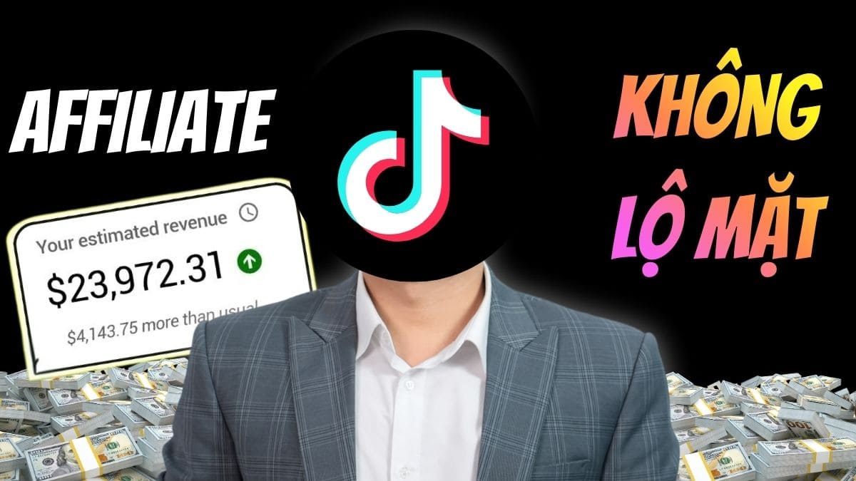 Vì Sao Cách Làm Affiliate Marketing TikTok Bằng AI Không Lộ Mặt Đang Bùng Nổ?