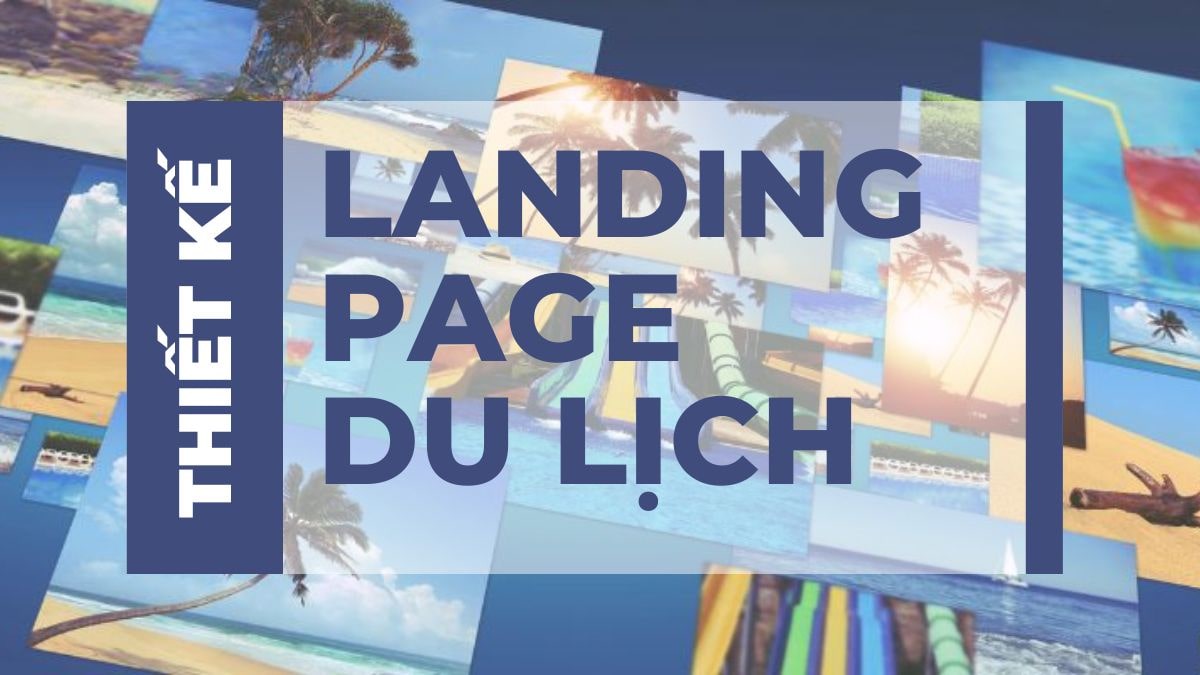  mẫu landing page du lịch, mẫu landing page tour du lịch, landing page du lịch, thiết kế landing page du lịch, mẫu thiết kế landing page du lịch
