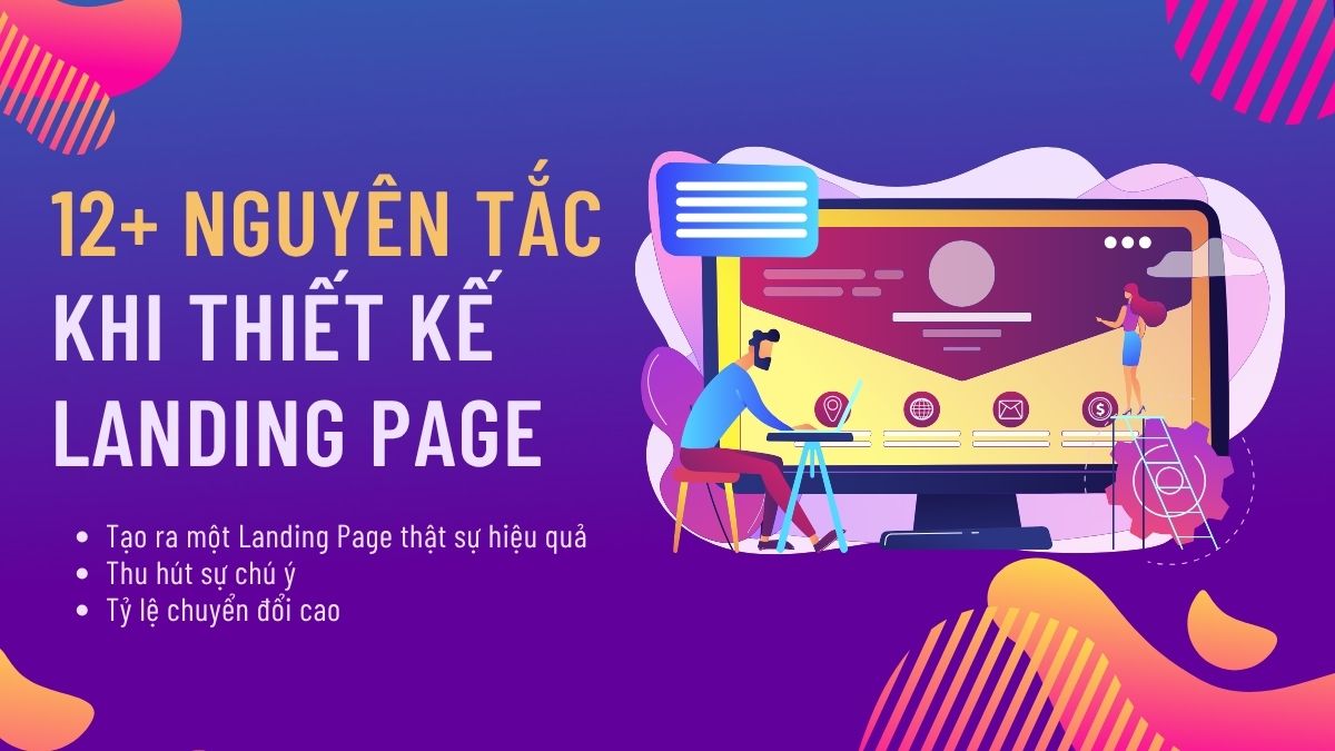 12 Nguyên Tắc Thiết Kế Landing Page Để Tăng Chuyển Đổi Mạnh Mẽ