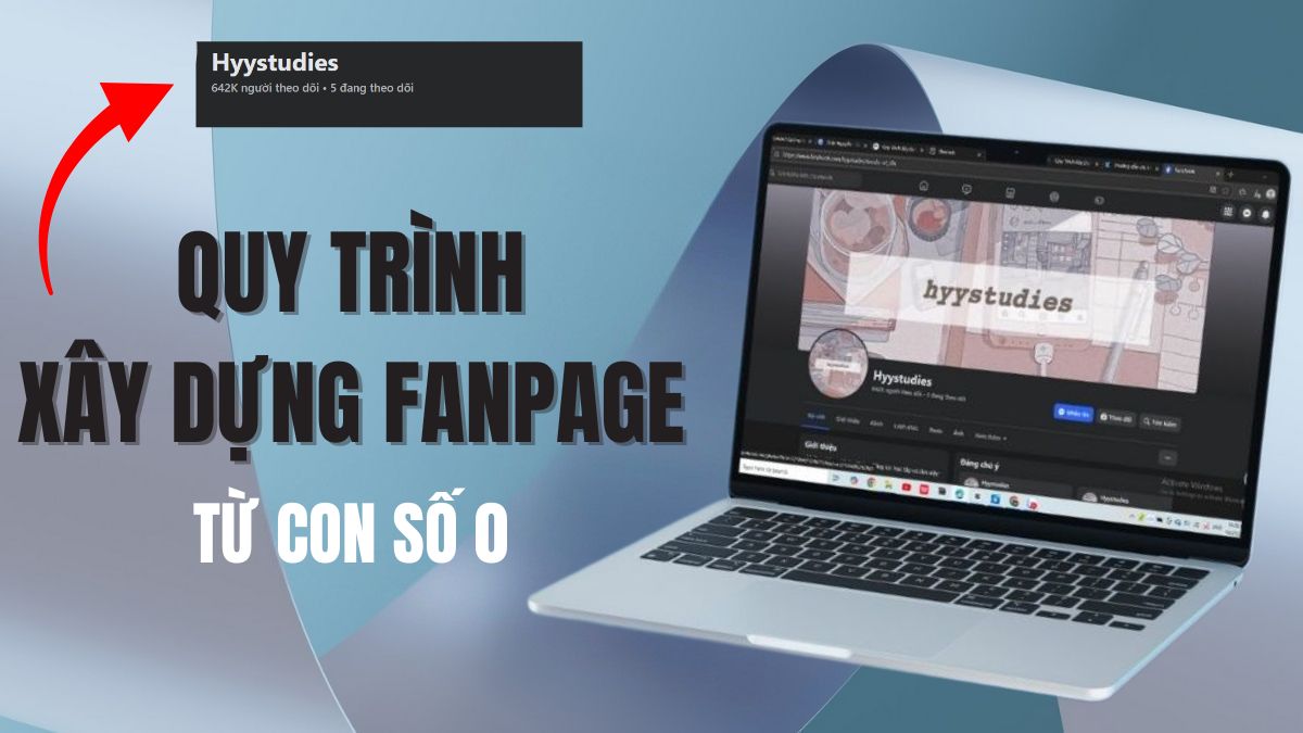 Bí Mật Quy Trình Xây Fanpage Từ Con Số 0 Chi Tiết