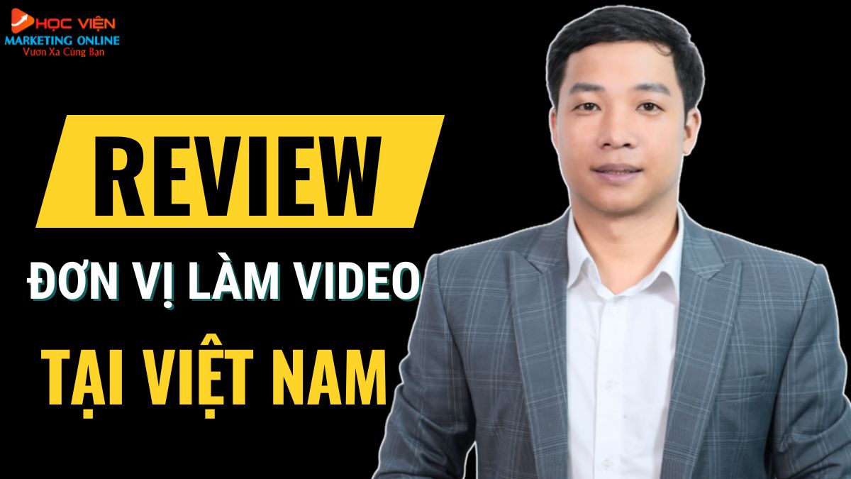 Review Top 15 Đơn Vị Làm Video Tại Việt Nam 2025 