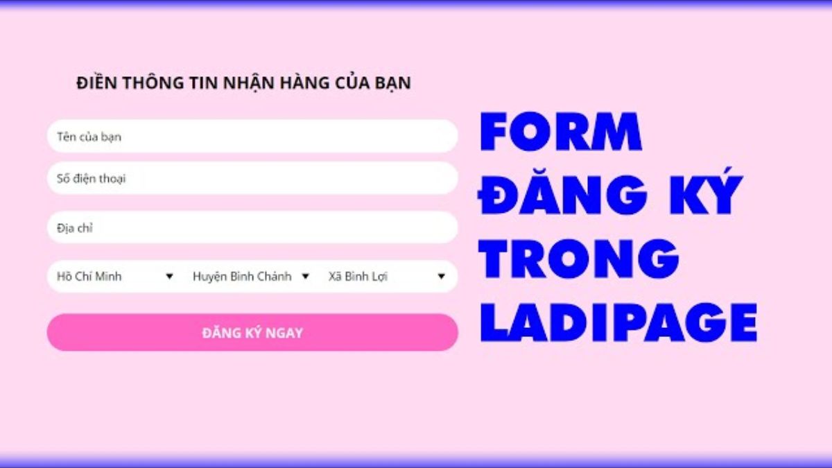 Hướng Dẫn Cách Tạo Form trong Ladipage Chi Tiết Từ A Đến Z