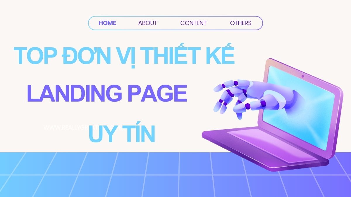 Top 6 Đơn Vị Thiết Kế Landing Page Uy Tín, Chuyên Nghiệp