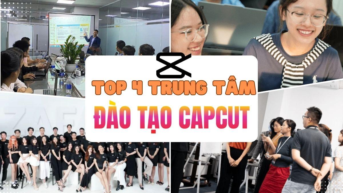 Top 4 trung tâm đào tạo CapCut chuyên sâu uy tín năm 2025